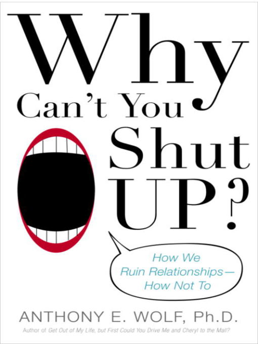 Title details for Why Can't You Shut Up? by Anthony Wolf - Available